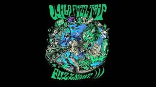 Wild Fuzz Trip - Fuzznaut)))​ (EP 2019)