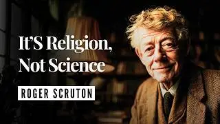 Scruton: Why Marxism Is Actually A Gnostic Cult