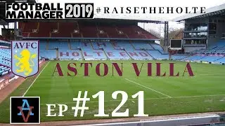 FM19 - Raise the Holte: Aston Villa Ep.121: Wolves at Villa Park - Football Manager 2019 Let's Play