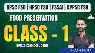 RPSC FSO | HPSC FSO | FSSAI FSO | APPSC FSO | Food Preservation By Akash Bajpai | Class 1