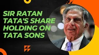 Sir Ratan Tata's Holding on Tata Sons.