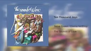 Ten Thousand Joys - Steve Green / Donna McElroy - The Sounds of His Love, Listen...to Christmas!