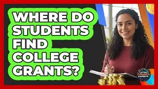 Where Do Students Find College Grants?