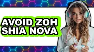 How to Avoid the Zoh Shia Nova 2025: A Full Guide