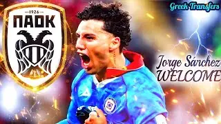 Jorge S&aacute;nchez (Best Highlights) Welcome To PAOK