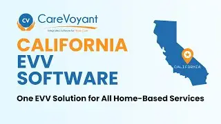 California EVV Software &ndash; Medi-Cal Compliant Home Care Software | CareVoyant