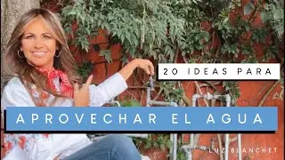 20 TRUCOS para AHORRAR AGUA en casa / Luz Blanchet