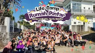 Life Camp Rumah Pintar 2025 | part 2