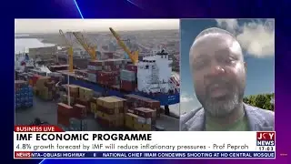 IMF Economic Programme: 4.8% growth forecast by IMF will reduce inflationary pressures - Prof Peprah