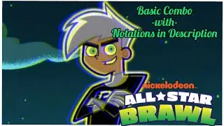 Nickelodeon All-Star Brawl |Basic Danny Phantom Combo! Notations in Description