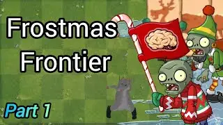 Frostmas Frontier - Part 1 (Pvz2 Reflourished Custom Level Pack Gameplay)