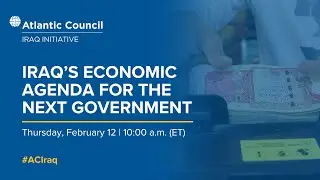 Iraq's economic agenda for the next government