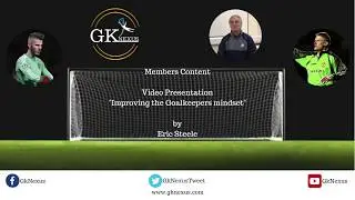 Improving the Goalkeepers mindset, with Eric Steele