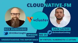 Understanding the Importance of Virtual Kubernetes Clusters | CLOUDNATIVE.FM Ep 35