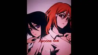 orihime or rukia?  RUKIA EDIT😋 ORIHIME EDIT🥵 #anime #bleachedit #edit #bleach #rukia #orihime