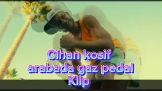 cihan kosif arabada gaz pedal klip @kosifcihan
