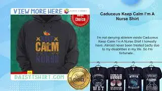 Caduceus Keep Calm I&rsquo;m A Nurse Shirt