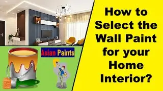 How to Select the Type of Wall Paint for Home Interior | By Asian Paints