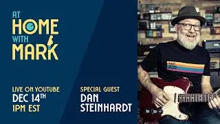 At Home with Mark:  Dan Steinhardt (S3, Ep 22)