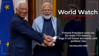 Finland President calls the EU India FTA historic, says it will boost economic and political ties