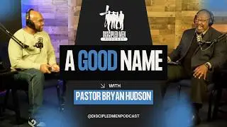 Episode 19 | A Good Name | Biblical Honor That Shapes a Man of God