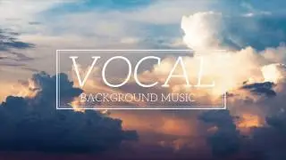 Experimental Dreamy Ethereal Choir /Angelic Vocals /Background Music For Videos / Meditation Music