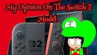 My Opinion On The Switch 2 Model