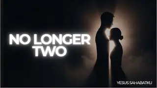No Longer Two