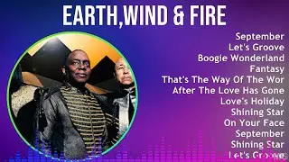 Earth,Wind & Fire 2024 MIX Best Songs - September, Let's Groove, Boogie Wonderland, Fantasy