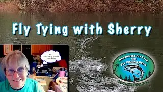 Fly Tying for the Northwest Fly Tyer and Fly Fishing Expo 2024