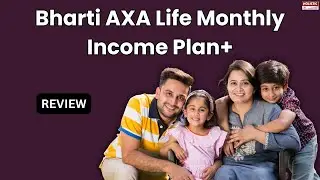 Bharti AXA Life Monthly Income Plan+: Good or Bad? A Detailed Review | Holistic Investment