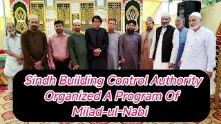Sindh Building Control Authority Organized A Program Of Milad-ul-Nabi #sbca #kda #sindhgovernment 