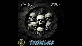 XPOSE-DEATHCLOCK ft. SWAKAY