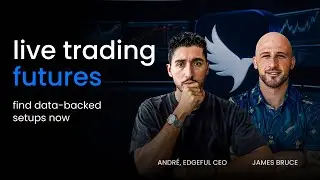 LIVE TRADING FUTURES with Andr&eacute; & James | edgeful