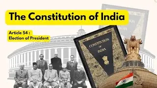 भारतीय संविधान: अनुच्छेद 54 को जानें | Learn Article 54 in Simple Hindi #indianconstitution #article