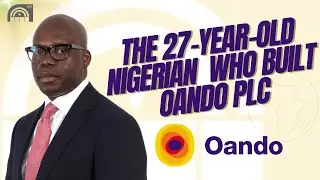The Making of Oando: From Ocean and Oil to Energy Giant