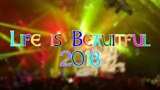 Life is Beautiful 2018 (Full Story)
