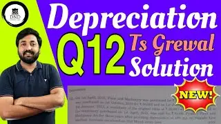 Q12 Depreciation Class 11 | Ts Grewal Solution 2024-25 | Latest solution class11
