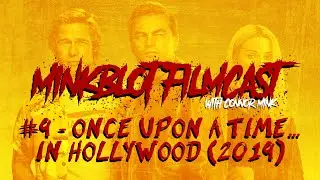 Minkblot Filmcast [#9] - Once Upon a Time... In Hollywood (2019) ft. Tyler Minkiewicz