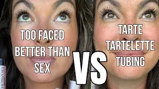Too Faced Better Than Sex vs Tarte Tartelette Tubing Mascara | Honest Comparison for Short Lashes