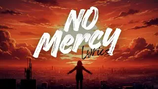 No Mercy : English songs ( lyrics )