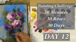 30 minutes - 30 roses - 30 days Painting Challenge Day 12