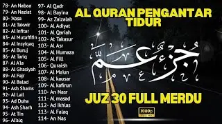 Murotal Al Quran Juz 30 (Juz Amma) Suara Merdu dan indah membuat hati tenang By Alaa Aqel
