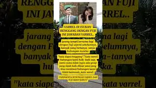 VARREL di isukan renggang dengan Fuji #fujian #varrel @fujian6590 #aishar  #trendingshorts