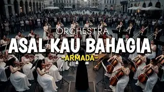 Asal Kau Bahagia - Armada | Orchestra | Slurr Cover (Official Lyric Video)