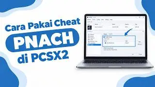 Cara Pakai Cheat PNACH di PCSX2 - Mudah dan Lengkap