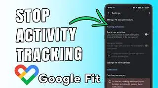 How to STOP Activity Tracking on Google Fit -Disable Activity Monitoring
