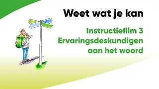 WEET WAT JE KAN | instructiefilm 3 | Ervaringsdeskundigen aan het woord