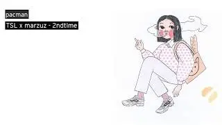 2ndtime - TSL x marzuz | Pacman