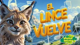🎶Canción infantil🎶 - EL LINCE VUELVE🐈